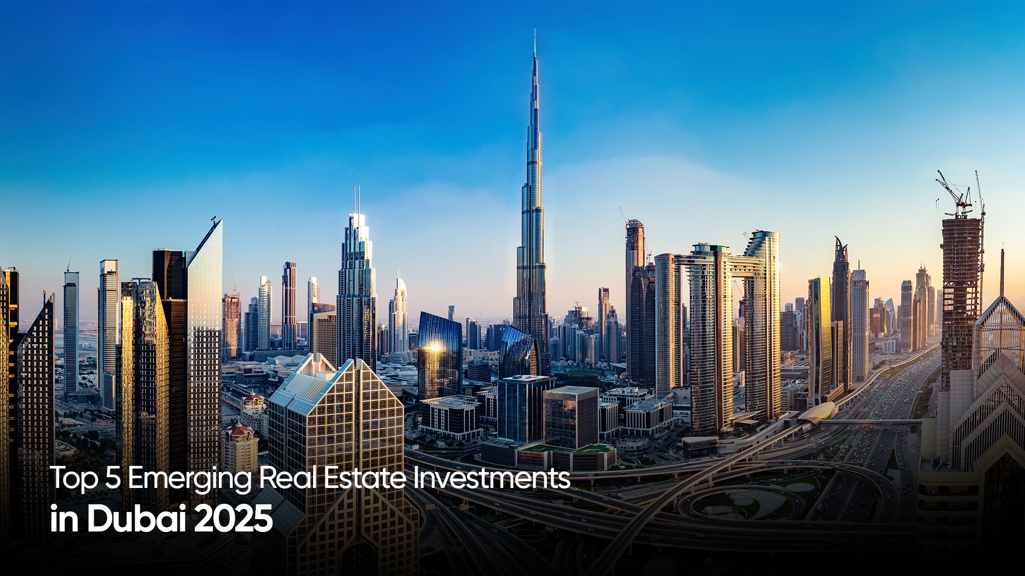 Top 5 Emerging Real Estate Investments in Dubai 2025